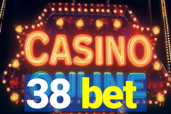 38 bet